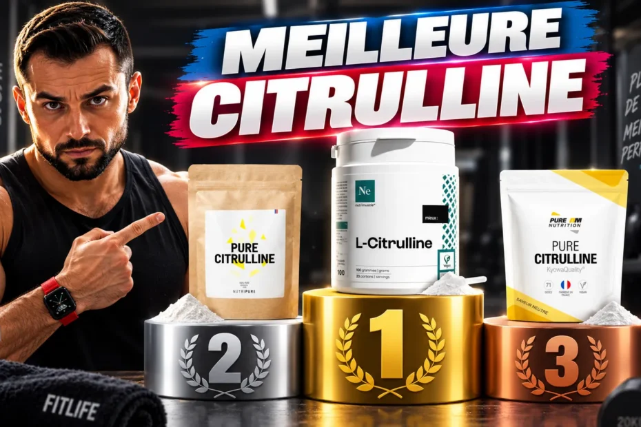 meilleure citrulline