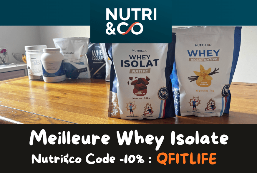 La meilleure whey isolate est celle de Nutri&co que je consomme tous les jours